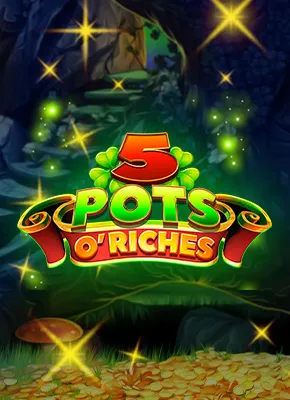 5 Pots o' Riches