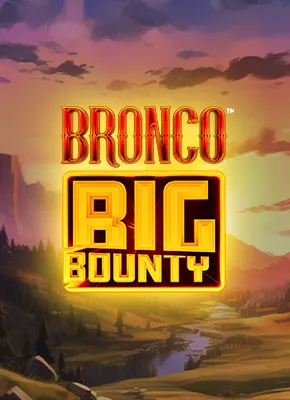 Bronco Big Bounty