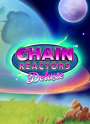 Chain Reactors Deluxe