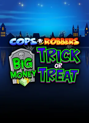 Cops n Robbers Big Money Trick or Treat 