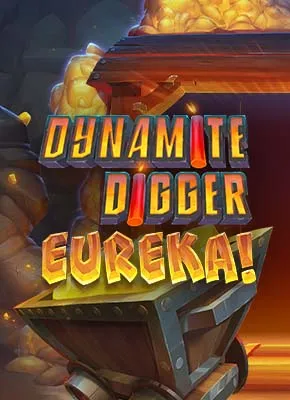 Dynamite Digger Eureka