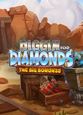 Diggin for Diamonds The Big Bonanza