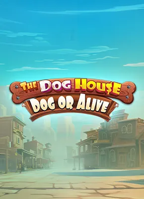 The Dog House – Dog or Alive 