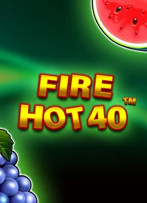 Fire Hot 40