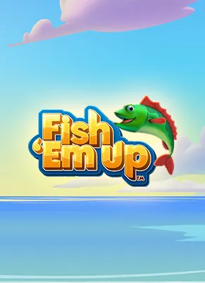 Fish 'em up