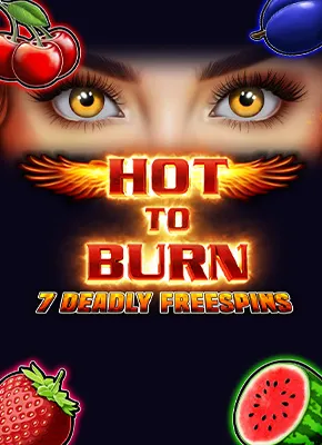 Hot to Burn – 7 Deadly Free Spins