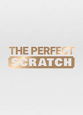 The Perfect Scratch