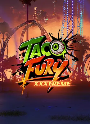 Taco Fury XXXtreme