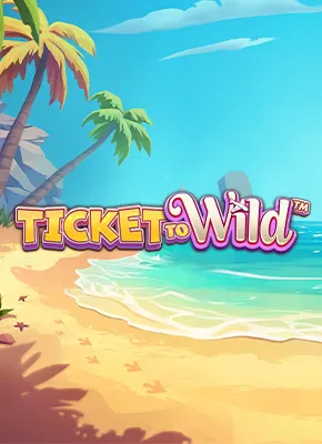 Ticket To Wild