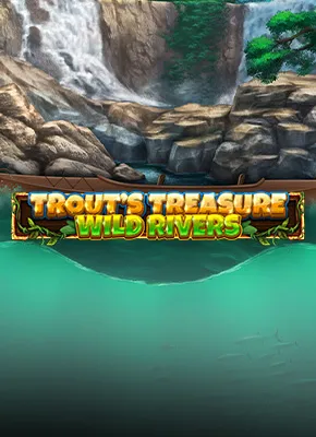 Trout's Treasure - Wild Rivers