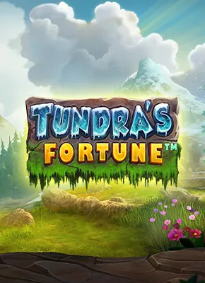 Tundra's Fortune